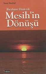 İbrahimi Dinlerde Mesih`in Dönüşü - Yediveren Kitap (Konya)