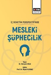 İç Denetim Persfektifinde Mesleki Şüphecilik - Eğitim Yayınevi - Bilimsel Eserler