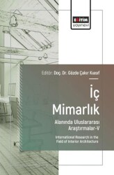 İç Mimarlık Alanında Uluslararası Araştırmalar - V - Eğitim Yayınevi - Bilimsel Eserler