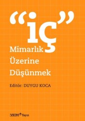 İç Mimarlık Üzerine Düşünmek - YEM Yayın