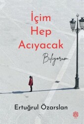 İçim Hep Acıyacak Biliyorum - Mask Yayınları