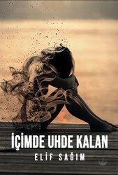 İçimde Uhde Kalan - Odessa Yayınevi