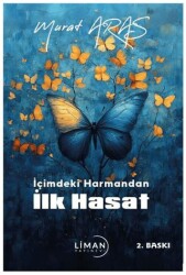 İçimdeki Harmandan İlk Hasat - Liman Yayınevi