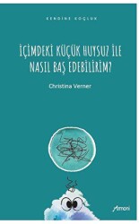 İçimdeki Küçük Huysuz İle Nasıl Baş Edebilirim? - Armoni Yayıncılık