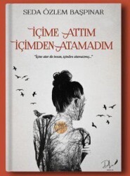 İçime Attım İçimden Atamadım - Dls Yayınları