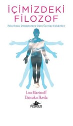 İçimizdeki Filozof: Felsefenin Dönüştürücü Gücü Üzerine Sohbetler - Pegasus Yayınları