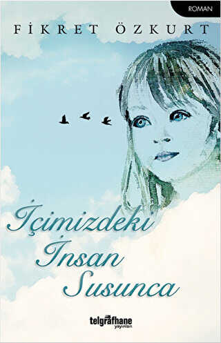İçimizdeki İnsan Susunca - Telgrafhane Yayınları