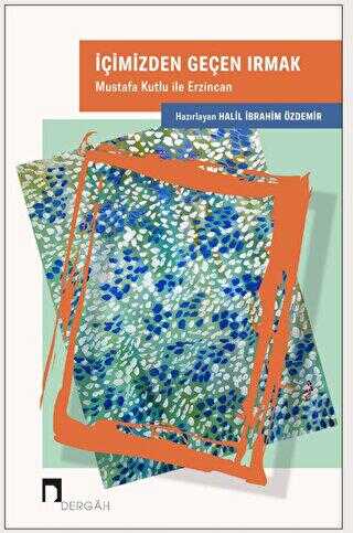 İçimizden Geçen Irmak - Dergah Yayınları