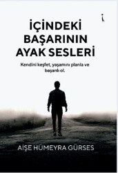 İçindeki Başarının Ayak Sesleri - İkinci Adam Yayınları