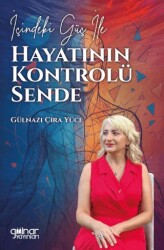 İçindeki Güç ile Hayatının Kontrolü Sende - Gülnar Yayınları