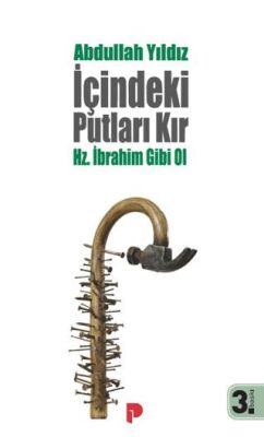 İçindeki Putları Kır - Hz. İbrahim Gibi Ol - 1
