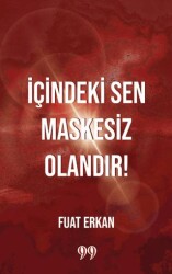 İçindeki Sen Maskesiz Olandır - Doksan Dokuz Yayınları