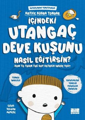 İçindeki Utangaç Deve Kuşunu Nasıl Eğitirsin? - 1