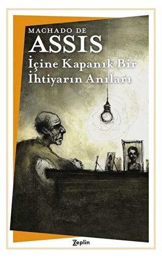 İçine Kapanık Bir İhtiyarın Anıları - Zeplin Kitap