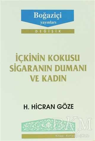 İçkinin Kokusu Sigaranın Dumanı ve Kadın - Boğaziçi Yayınları