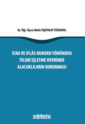 İcra İflas Hukuku Yönünden Ticari İşletme Devrinde Alacaklıların Korunması - On İki Levha Yayınları