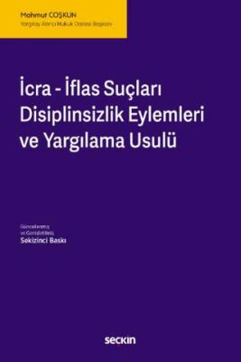 İcra – İflas Suçları, Disiplinsizlik Eylemleri ve Yargılama Usulü - 1