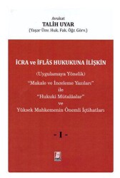 İcra ve İflas Hukukuna İlişkin Uygulamaya Yönelik ``Makale ve İnceleme Yazıları`` ile ``Hukuki Müt - Bilge Yayınevi