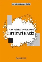 İcra Ve İflas Hukukunda İhtiyati Haciz - Platon Hukuk