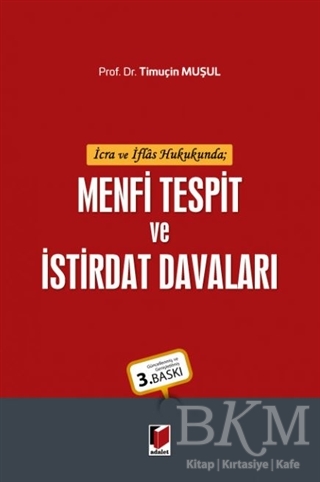 İcra ve İflas Hukukunda Menfi Tespit ve İstirdat Davaları - Adalet Yayınevi