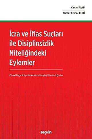 İcra ve İflas Suçları ile Disiplinsizlik Niteliğindeki Eylemler - Seçkin Yayıncılık