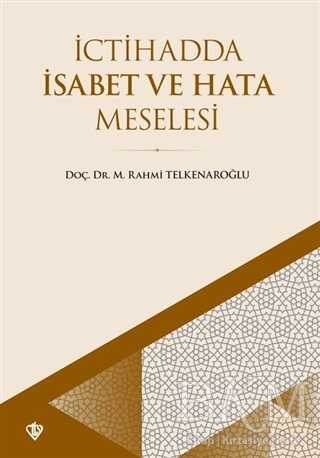 İctihadda İsabet ve Hata Meselesi - Türkiye Diyanet Vakfı Yayınları