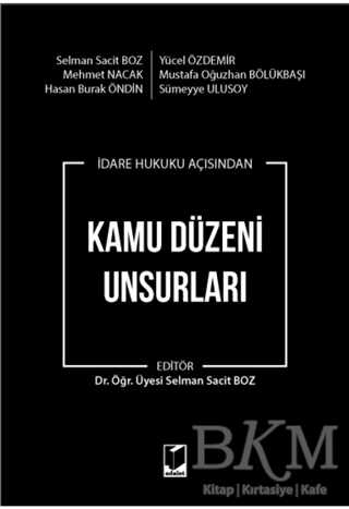 İdare Hukuku Açısından Kamu Düzeni Unsurları - 1