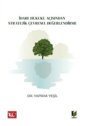 İdare Hukuku Açısından Stratejik Çevresel Değerlendirme - Adalet Yayınevi