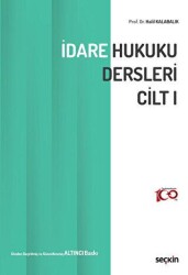 İdare Hukuku Dersleri Cilt – I - Seçkin Yayıncılık