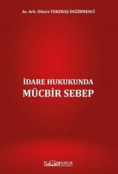 İdare Hukukunda Mücbir Sebep - Platon Hukuk
