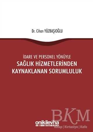 İdare ve Personel Yönüyle Sağlık Hizmetlerinden Kaynaklanan Sorumluluk - On İki Levha Yayınları