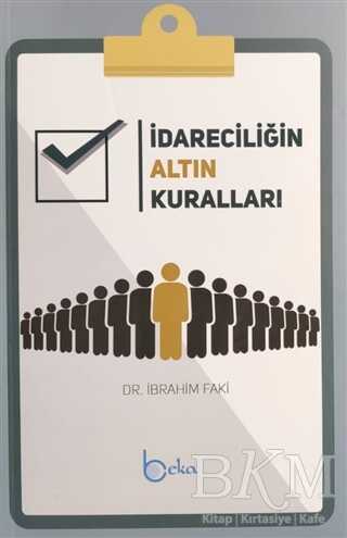 İdareciliğin Altın Kuralları - Beka Yayınları