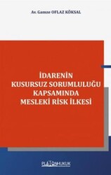 İdarenin Kusursuz Sorumluluğu Kapsamında Mesleki Risk İlkesi - Platon Hukuk