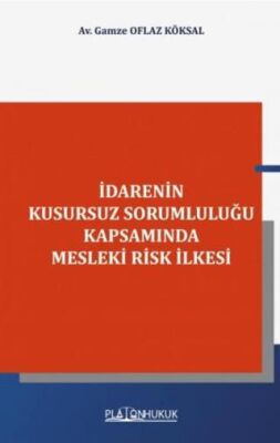 İdarenin Kusursuz Sorumluluğu Kapsamında Mesleki Risk İlkesi - 1