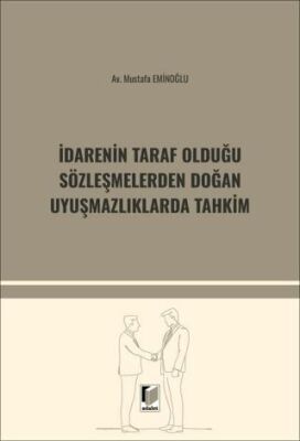 İdarenin Taraf Olduğu Sözleşmelerden Doğan Uyuşmazlıklarda Tahkim - 1