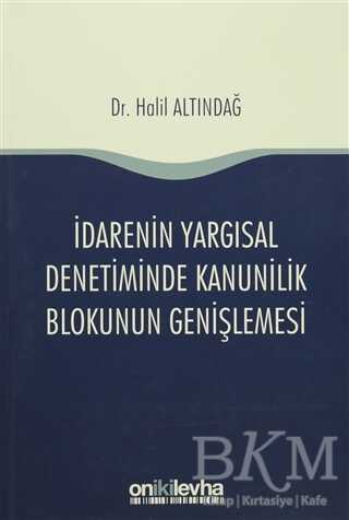 İdarenin Yargısal Denetiminde Kanunilik Blokunun Genişlemesi - On İki Levha Yayınları
