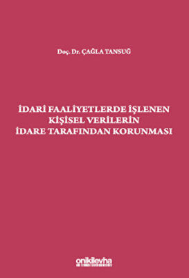 İdari Faaliyetlerde İşlenen Kişisel Verilerin İdare Tarafından Korunması - 1