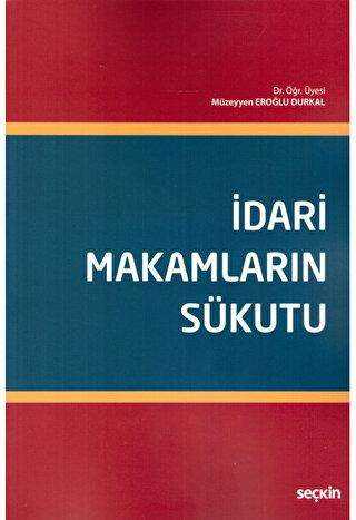 İdari Makamların Sükutu - Seçkin Yayıncılık