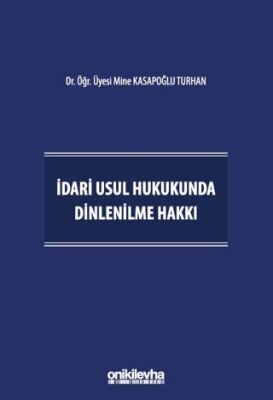 İdari Usul Hukukunda Dinlenilme Hakkı - 1