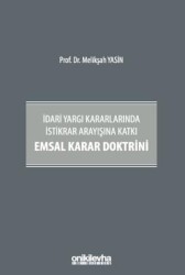 İdari Yargı Kararlarında İstikrar Arayışına Katkı Emsal Karar Doktrini - On İki Levha Yayınları