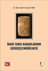 İdari Yargı Kararlarının Gerekçelendirilmesi - Adalet Yayınevi
