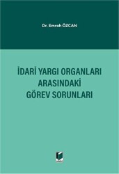 İdari Yargı Organları Arasındaki Görev Sorunları - Adalet Yayınevi
