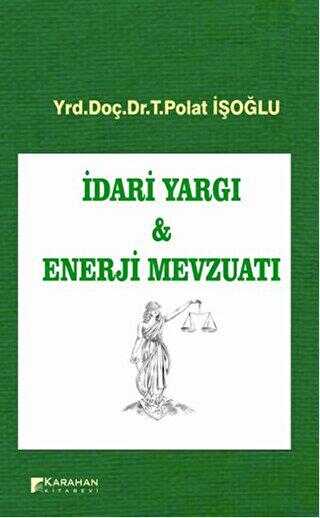 İdari Yargı ve Enerji Mevzuatı - Karahan Kitabevi