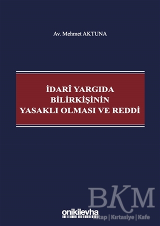İdari Yargıda Bilirkişinin Yasaklı Olması ve Reddi - On İki Levha Yayınları