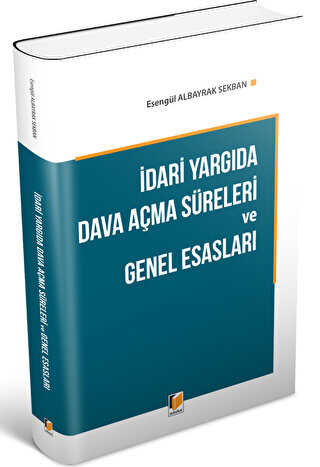 İdari Yargıda Dava Açma Süreleri ve Genel Esasları - Adalet Yayınevi