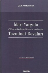 İdari Yargıda Ölüm ve Bedensel Zararlar Nedeniyle Tazminat Davaları - Seçkin Yayıncılık
