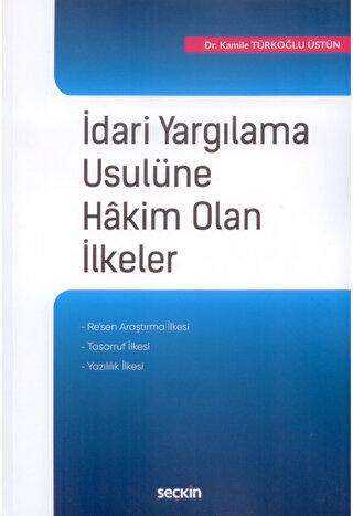 İdari Yargılama Usulüne Hakim Olan İlkeler - Seçkin Yayıncılık