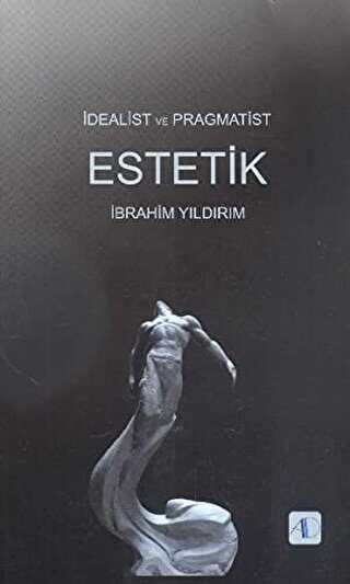 İdealist ve Pragmatist Estetik - Aktif Düşünce Yayınları