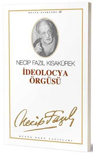 İdeolocya Örgüsü : 36 - Necip Fazıl Bütün Eserleri - Büyük Doğu Yayınları