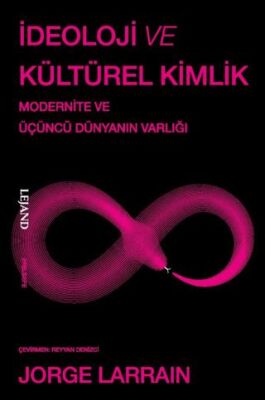 İdeoloji ve Kültürel Kimlik & Modernite ve Üçüncü Dünyanın Varlığı - 1